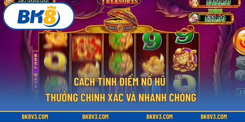 Cách tính điểm nổ hũ