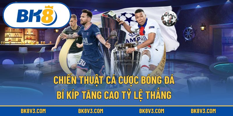 Chiến thuật cá cược bóng đá