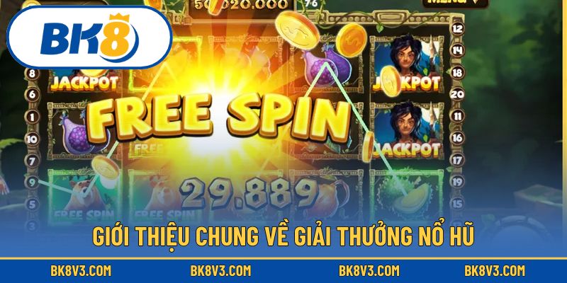 Những nét chính về giải thưởng nổ hũ