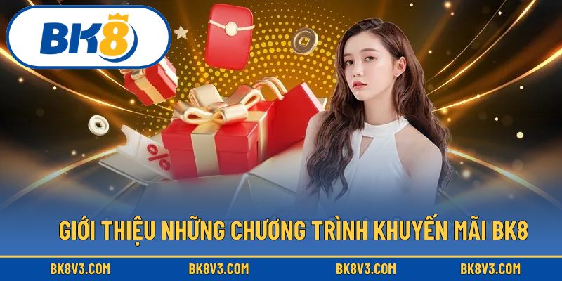 Giới thiệu những chương trình khuyến mãi BK8