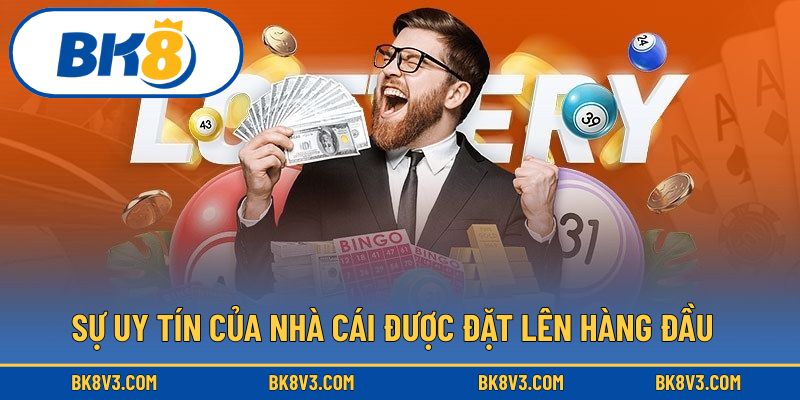 Sự uy tín của nhà cái được đặt lên hàng đầu  